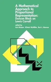 A Mathematical Approach to Proportional Representation Duncan Black on Lewis Carroll - Iain S. McLean - Alistair McMillan - Libro in lingua inglese - Springer - Nu Kopen