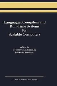 Korting Languages, Compilers and Run-Time Systems for Scalable Computers - Boleslaw K. Szymanski - Balaram Sinharoy - Libro in lingua inglese - Springer -