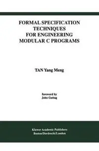 Direct Verzonden Formal Specification Techniques for Engineering Modular C Programs - Tan Yang Meng - Libro in lingua inglese - Springer - International Series in Software Engineering
