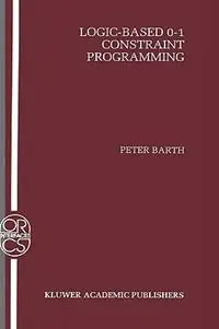 Must-Have Logic-Based 0–1 Constraint Programming - Peter Barth - Libro in lingua inglese - Springer - Operations Research/Computer Science Interfaces Series