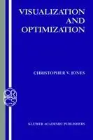 Visualization and Optimization - Christopher V. Jones - Libro in lingua inglese - Springer - Operations Research/Computer Science Interfaces Series Hete Deal
