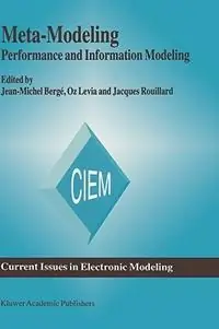 Favoriet Meta-Modeling Performance and Information Modeling - Jean-Michel Bergé - Oz Levia - Libro in lingua inglese - Springer - Current Issues in Electronic Modeling