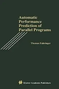 Automatic Performance Prediction of Parallel Programs - Thomas Fahringer - Libro in lingua inglese - Springer - Flitsaanbieding