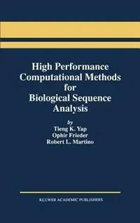 Populair High Performance Computational Methods for Biological Sequence Analysis - Tieng K. Yap - Ophir Frieder - Libro in lingua inglese - Springer -