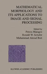 Mathematical Morphology and Its Applications to Image and Signal Processing - Petros Maragos - Ronald W. Schafer - Libro in lingua inglese - Springer - Computational Imaging and Vision Goedkoop