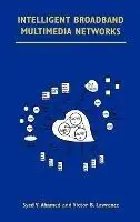 Intelligent Broadband Multimedia Networks Generic Aspects and Architectures Wireless, ISDN, Current and Future Intelligent Networks - Syed V. Ahamed - Victor B. Lawrence - Libro in lingua inglese - Springer - Seizoensaanbieding