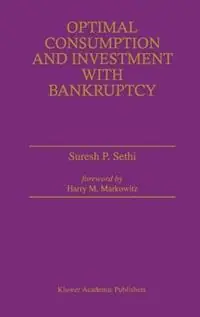 Populair Optimal Consumption and Investment with Bankruptcy - Suresh P. Sethi - Libro in lingua inglese - Springer -