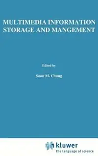 Multimedia Information Storage and Management - Soon M. Chung - Libro in lingua inglese - Springer - Direct Beschikbaar