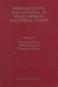 Must-Have Representation and Retrieval of Visual Media in Multimedia Systems - HongJiang Zhang - Philippe Aigrain - Libro in lingua inglese - Springer -