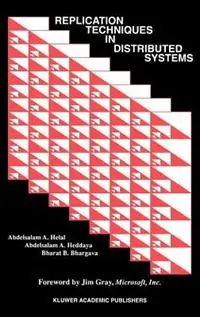 Lage Prijs Replication Techniques in Distributed Systems - Abdelsalam A. Helal - Abdelsalam A. Heddaya - Libro in lingua inglese - Springer - Advances in Database Systems