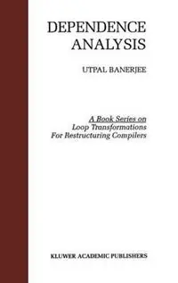 Op = Op Dependence Analysis - Utpal Banerjee - Libro in lingua inglese - Springer - Loop Transformation for Restructuring Compilers