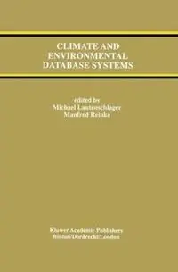 Climate and Environmental Database Systems - Michael Lautenschlager - Manfred Reinke - Libro in lingua inglese - Springer - The Springer International Series in Engineering and Computer Science Betaalbaar