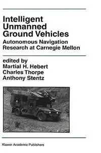 Intelligent Unmanned Ground Vehicles Autonomous Navigation Research at Carnegie Mellon - Martial H. Hebert - Charles E. Thorpe - Libro in lingua inglese - Springer - The Springer International Series in Engineering and Computer Science Beste Prijs