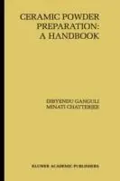 Aanbieding Ceramic Powder Preparation A Handbook - Dibyendu Ganguli - Minati Chatterjee - Libro in lingua inglese - Springer -