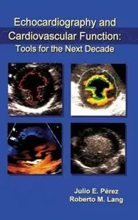 Betaalbaar Echocardiography and Cardiovascular Function Tools for the Next Decade - Julio E. Pérez - Roberto M. Lang - Libro in lingua inglese - Springer - Developments in Cardiovascular Medicine