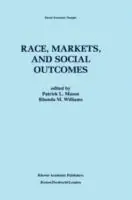 Actieprijs Race, Markets, and Social Outcomes - Patrick L. Mason - Rhonda M. Williams - Libro in lingua inglese - Springer - Recent Economic Thought