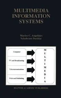 Multimedia Information Systems - Marios C. Angelides - Schahram Dustdar - Libro in lingua inglese - Springer - The Springer International Series in Engineering and Computer Science Fabrieksprijs