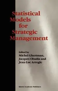 Statistical Models for Strategic Management - Michel Ghertman - Jacques Obadia - Libro in lingua inglese - Springer - Favoriet