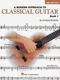 Alleen Vandaag A Modern Approach To Classical Guitar book 1 Book 1 - Charles Duncan - Libro in lingua inglese - Hal Leonard Corporation -