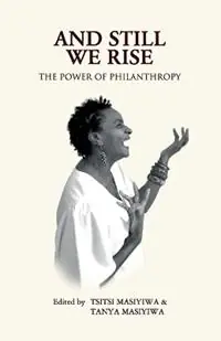And Still We Rise The Power of Philanthropy - Higherlife Foundation - Libro in lingua inglese - Kwela - Hoge Kwaliteit