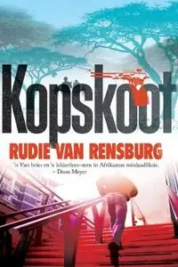 Kopskoot - Rudie Van Rensburg - Libro in lingua inglese - Queillerie Publishers (Pty) Ltd - Merkproduct