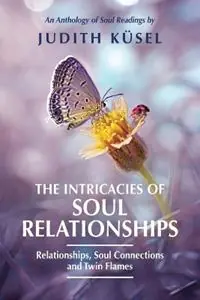 Nu Kopen The Intricacies of Soul Relationships - Judith Küsel - Libro in lingua inglese - Judith Kusel -