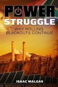 Hete Deal Power Struggle Why Rolling Blackouts Continue - Isaac Malgas - Libro in lingua inglese - Isaac Malgas -