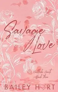 Savage Love A Brother‘s Best Friend Romance - Bailey Hart - Libro in lingua inglese - Hart Felt Books - Heatstroke Hearts Express Levering