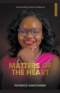 Matters of the Heart Edition 2 - Patience Sakutukwa - Libro in lingua inglese - Bethel Publishing House - 2nd Edition Favoriet