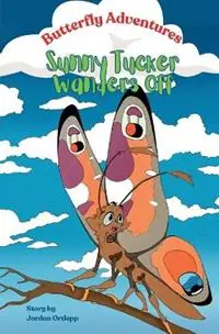 Butterfly Adventures Sunny Tucker Wanders Off - Melissa Enslin - Libro in lingua inglese - Melissa Enslin - Butterfly Adventures Gecertificeerd