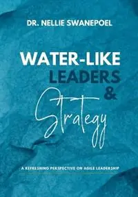 Alleen Vandaag Water-Like Leaders & Strategy - Nellie Swanepoel - Libro in lingua inglese - Digital on Demand -