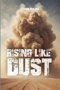 Rising like Dust The Story of a Rural Girl Who Kept Rising and Rising - Lethabo Maleka - Libro in lingua inglese - Lethabo Maleka - Beste Prijs
