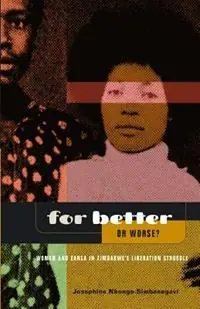 Speciale Aanbieding For Better or Worse? Women and Zanla in Zimbabwe‘s Liberation Struggle - Josephine Nhongo-Simbanegavi - Libro in lingua inglese - Association for the Development of Education -