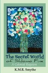 The Secret World of Shlomo Fine - K M R Smythe - Libro in lingua inglese - Amagugu Publishers - Koopje