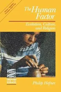 Veilige Betaling The Human Factor Evolution, Culture, and Religion - Philip Hefner - Libro in lingua inglese - Augsburg Fortress Publishers - Theology and the Sciences