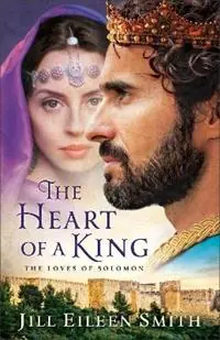 The Heart of a King – The Loves of Solomon - Jill Eileen Smith - Libro in lingua inglese - Baker Publishing Group - Weekendaanbieding