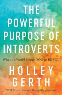 Bestel Nu The Powerful Purpose of Introverts – Why the World Needs You to Be You - Holley Gerth - Libro in lingua inglese - Baker Publishing Group -