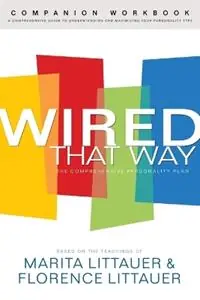 Wired That Way Companion Workbook - A Comprehensive Guide to Understanding and Maximizing Your Personality Type - Marita Littauer - Florence Littauer - Libro in lingua inglese - Baker Publishing Group - Beste Prijs