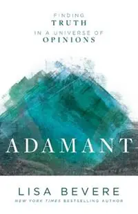 Aanbieding Adamant – Finding Truth in a Universe of Opinions - Lisa Bevere - Libro in lingua inglese - Baker Publishing Group -