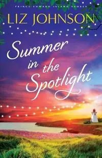 Must-Have Summer in the Spotlight - Liz Johnson - Libro in lingua inglese - Baker Publishing Group -