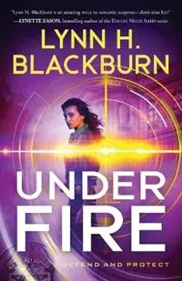 Under Fire - Lynn H. Blackburn - Libro in lingua inglese - Baker Publishing Group - Beste Prijs