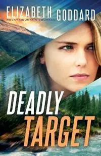 Deadly Target - Elizabeth Goddard - Libro in lingua inglese - Baker Publishing Group - Flitsaanbieding