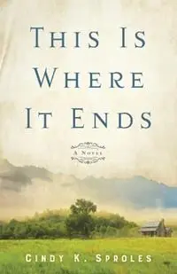 Flitsaanbieding This Is Where It Ends - A Novel - Cindy K. Sproles - Libro in lingua inglese - Baker Publishing Group -