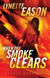 Premium When the Smoke Clears – A Novel - Lynette Eason - Libro in lingua inglese - Baker Publishing Group -