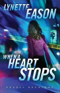 When a Heart Stops – A Novel - Lynette Eason - Libro in lingua inglese - Baker Publishing Group - Betaalbaar