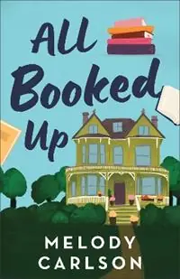 Merkproduct All Booked Up - Melody Carlson - Libro in lingua inglese - Baker Publishing Group -
