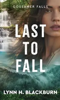 Laatste Versie Last to Fall - Lynn H. Blackburn - Libro in lingua inglese - Fleming H. Revell Company - Gossamer Falls