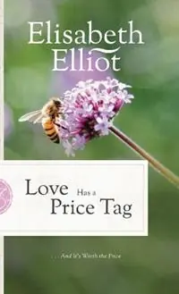 Exclusieve Aanbieding Love Has a Price Tag . . . and It‘s Worth the Price - Elisabeth Elliot - Libro in lingua inglese - Fleming H. Revell Company -
