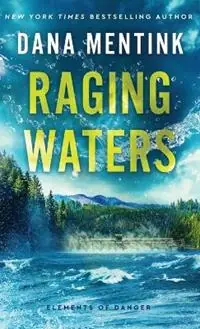 Raging Waters - Dana Mentink - Libro in lingua inglese - Fleming H. Revell Company - Elements of Danger Speciale Aanbieding