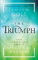The Triumph Your Comprehensive Guide to Spiritual Warfare - James W. Goll - Libro in lingua inglese - Baker Publishing Group - Superprijs